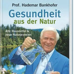 Gesundheit aus der Natur - Prof. Bankhofer